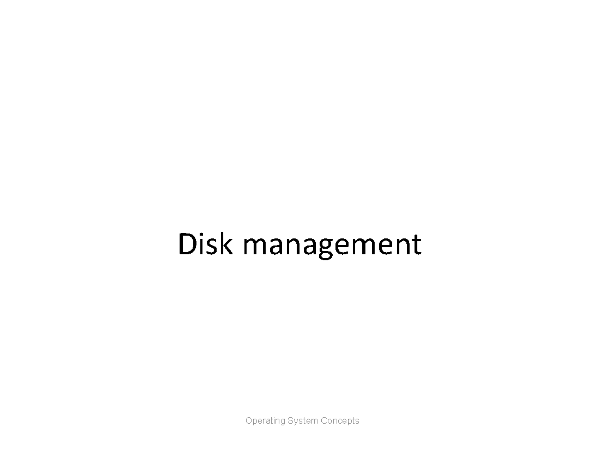 Disk management Good Disk management Disk Structure • Disk drives