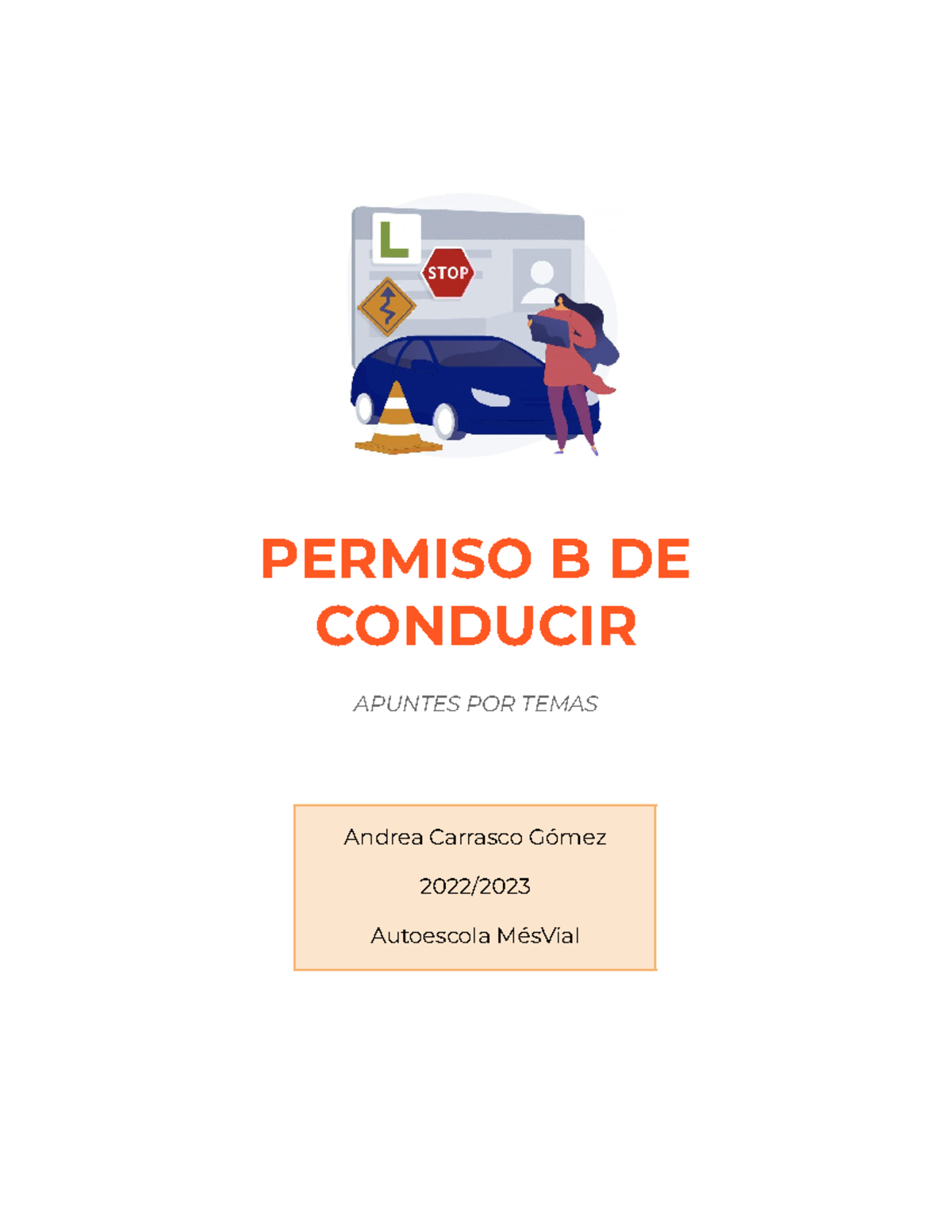 Apuntes Autoescuela - PERMISO B DE CONDUCIR APUNTES POR TEMAS Andrea ...