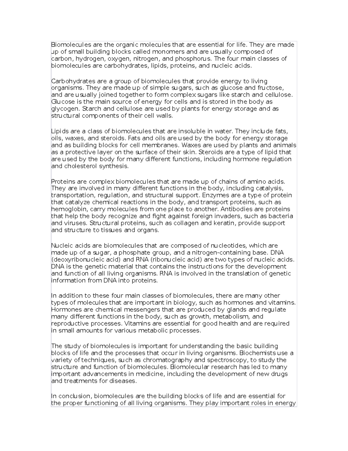 Biomolecules are the organic molecules that are essential for life