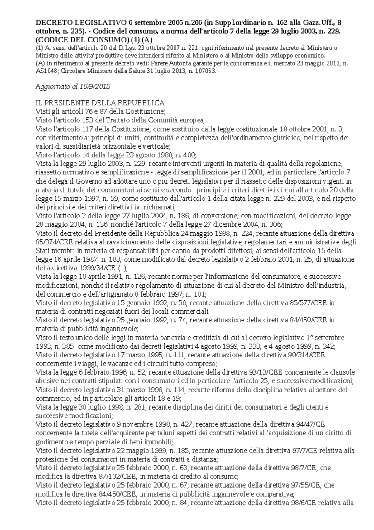 Codice del consumo DECRETO LEGISLATIVO 6 settembre 2005 n (in Suppl n. 162 alla Gazz., 8 Codice del consumo DECRETO LEGISLATIVO 6 settembre 2005 n (in Suppl n. 162 alla Gazz., 8