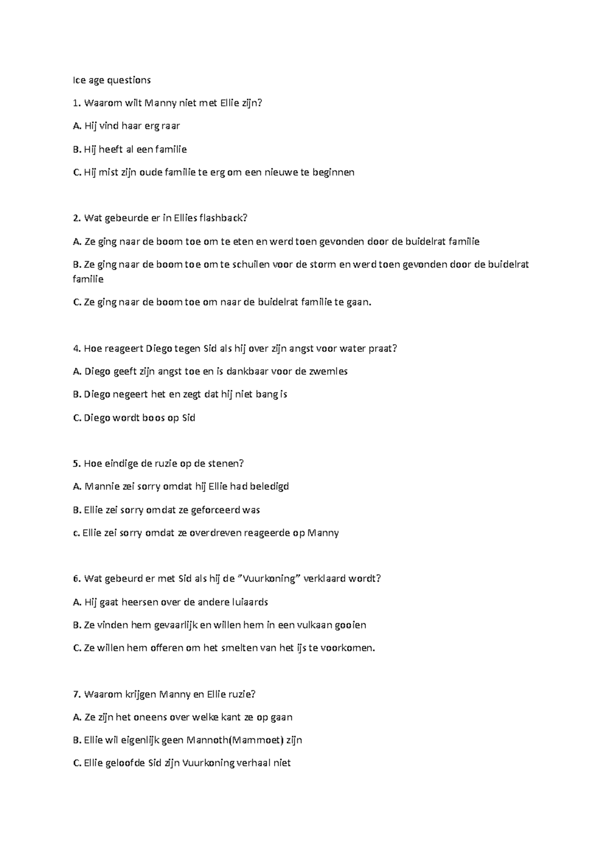 Ice Age questions Vragen over ice age Ice age questions Waarom wilt