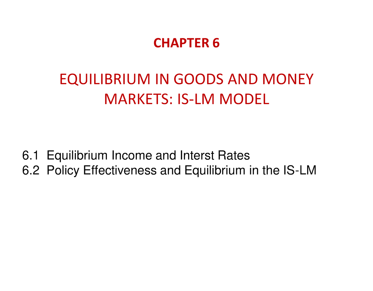 Macroeconomics Chapter 6 - CHAPTER 6 EQUILIBRIUM IN GOODS AND MONEY ...