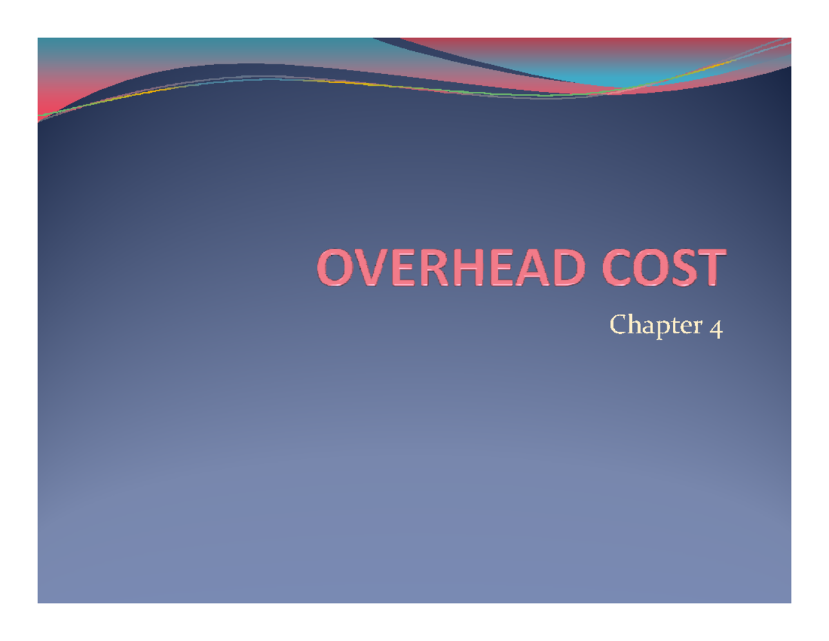 Cost Accounting Notes Chapter MEANING OF OVERHEAD COST ‘Overhead is