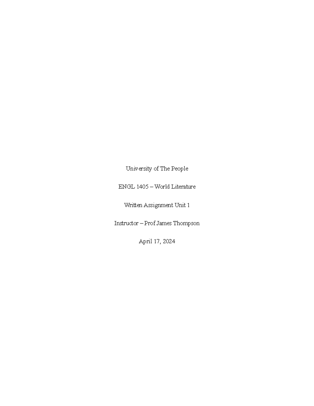ENGL 1405 - Written Assignment Unit 1 - world literature - University ...