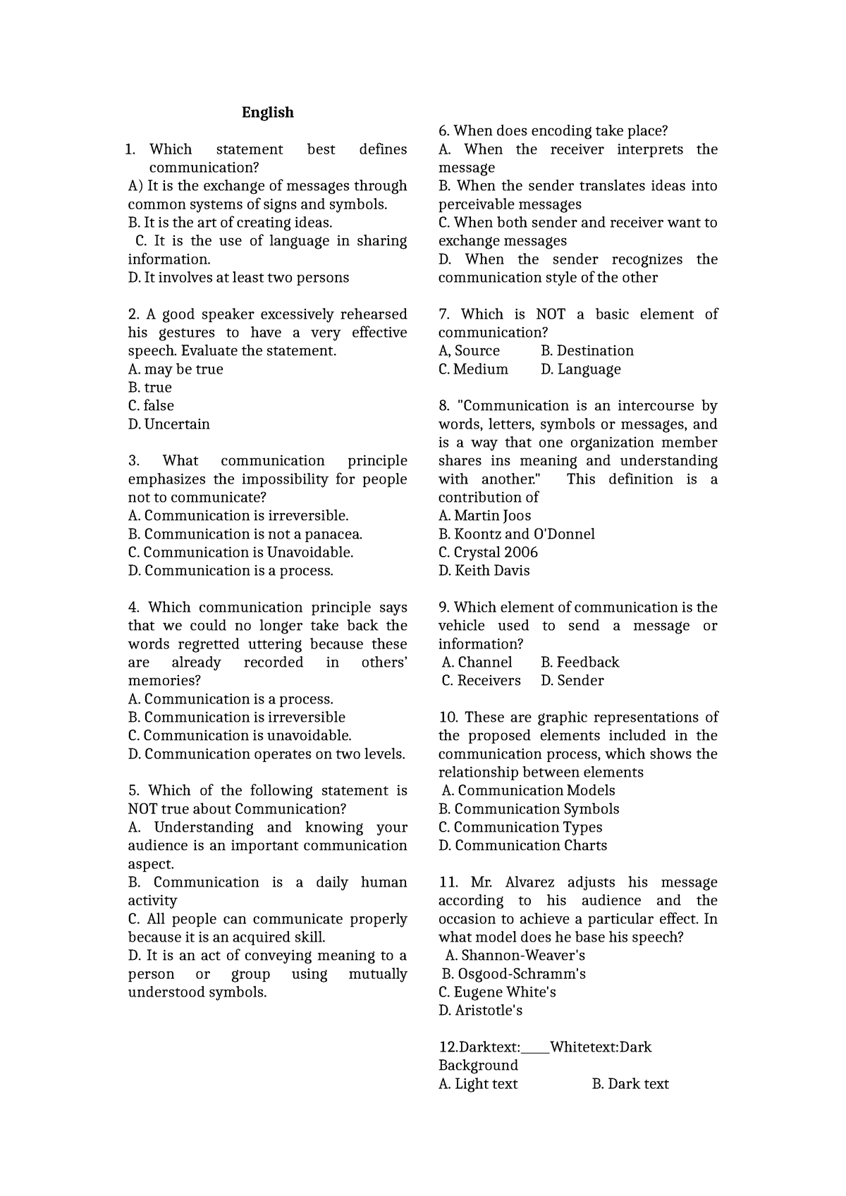 English - English Which statement best defines communication? A) It is ...