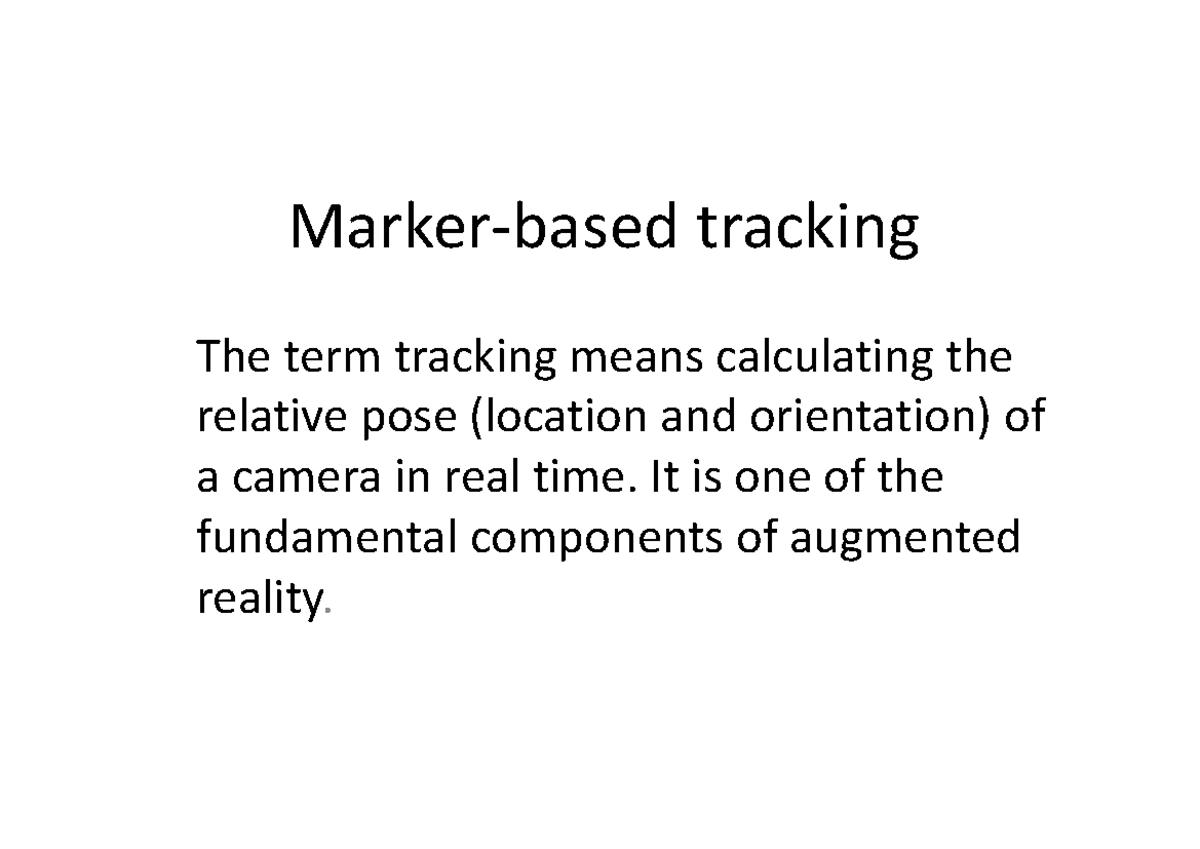 Marker based tracking Nil Markerbased tracking The term tracking means calculating the