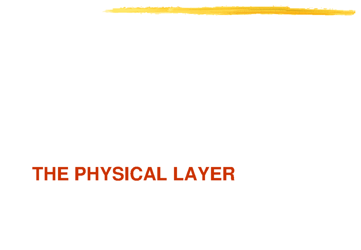 Basics transmission theory THE PHYSICAL LAYER Functions of the