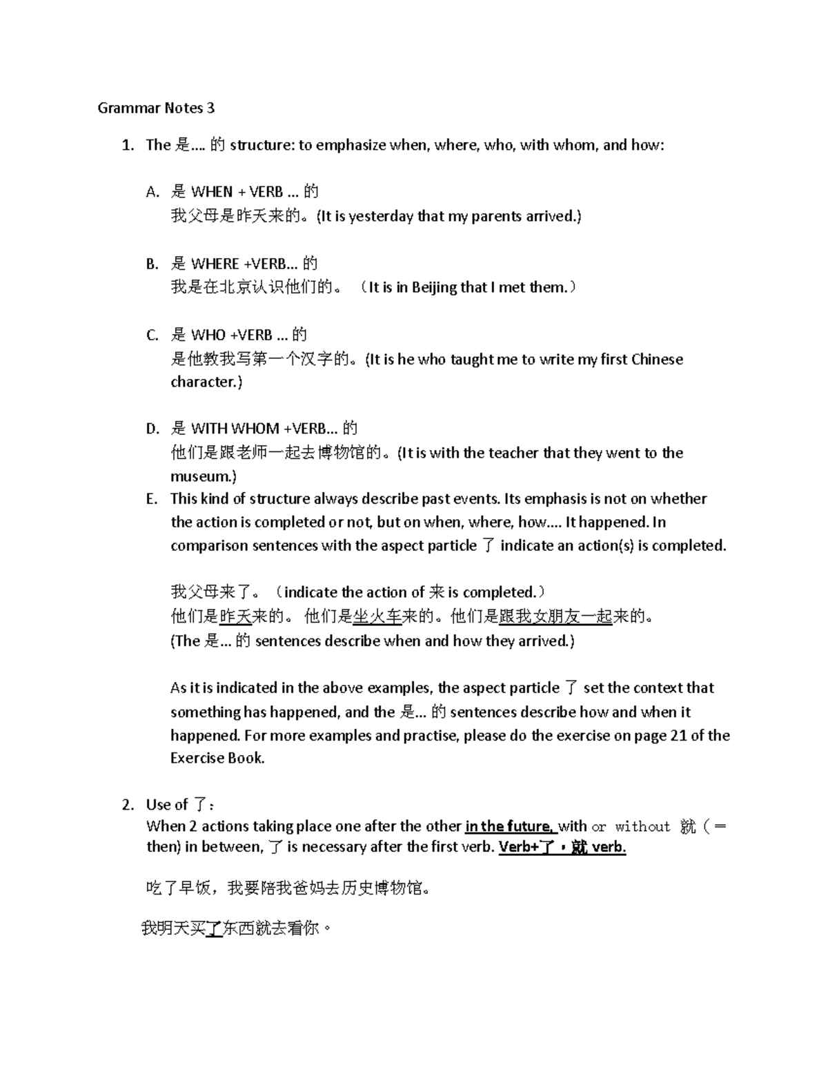 Grammar Notes 3 The structure to emphasize when, where, who, with whom, and how A. WHEN VERB