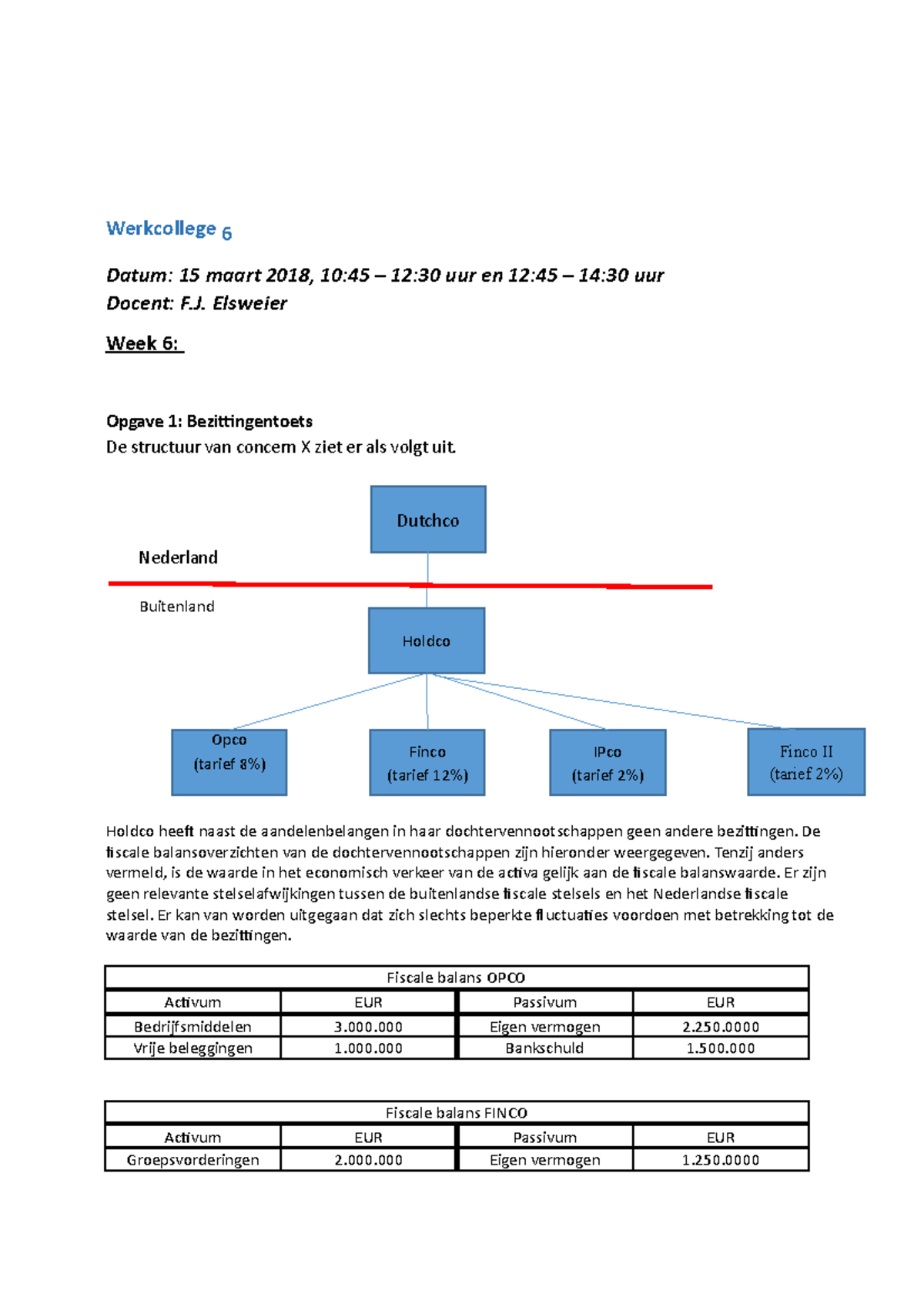 Werkcollege 6 - Uitgebreide Uitwerkingen - Werkcollege 6 Datum: 15 ...