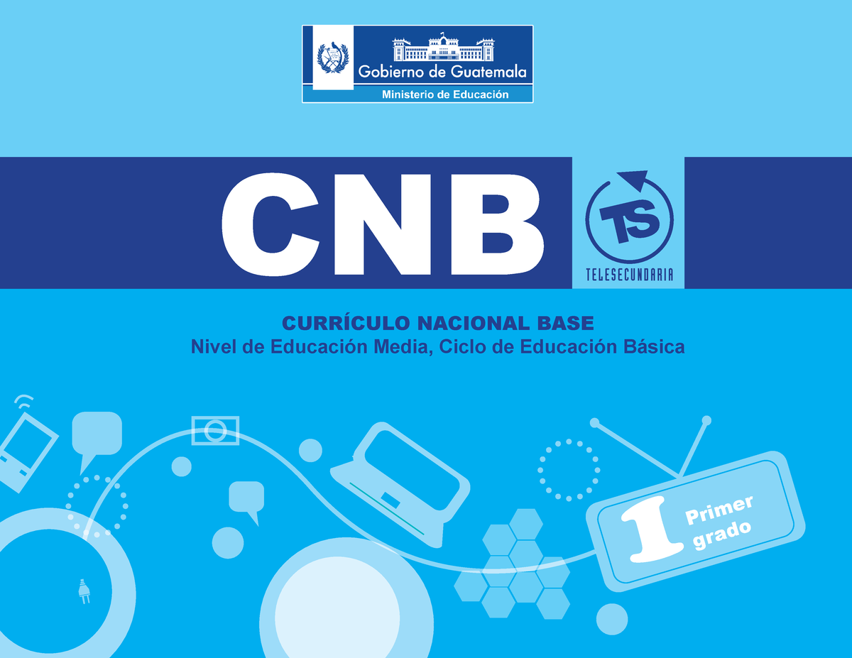 CNB 1RO - Curriculum Nacional Base - 1 CNB Primer Grado CURRÍCULO ...