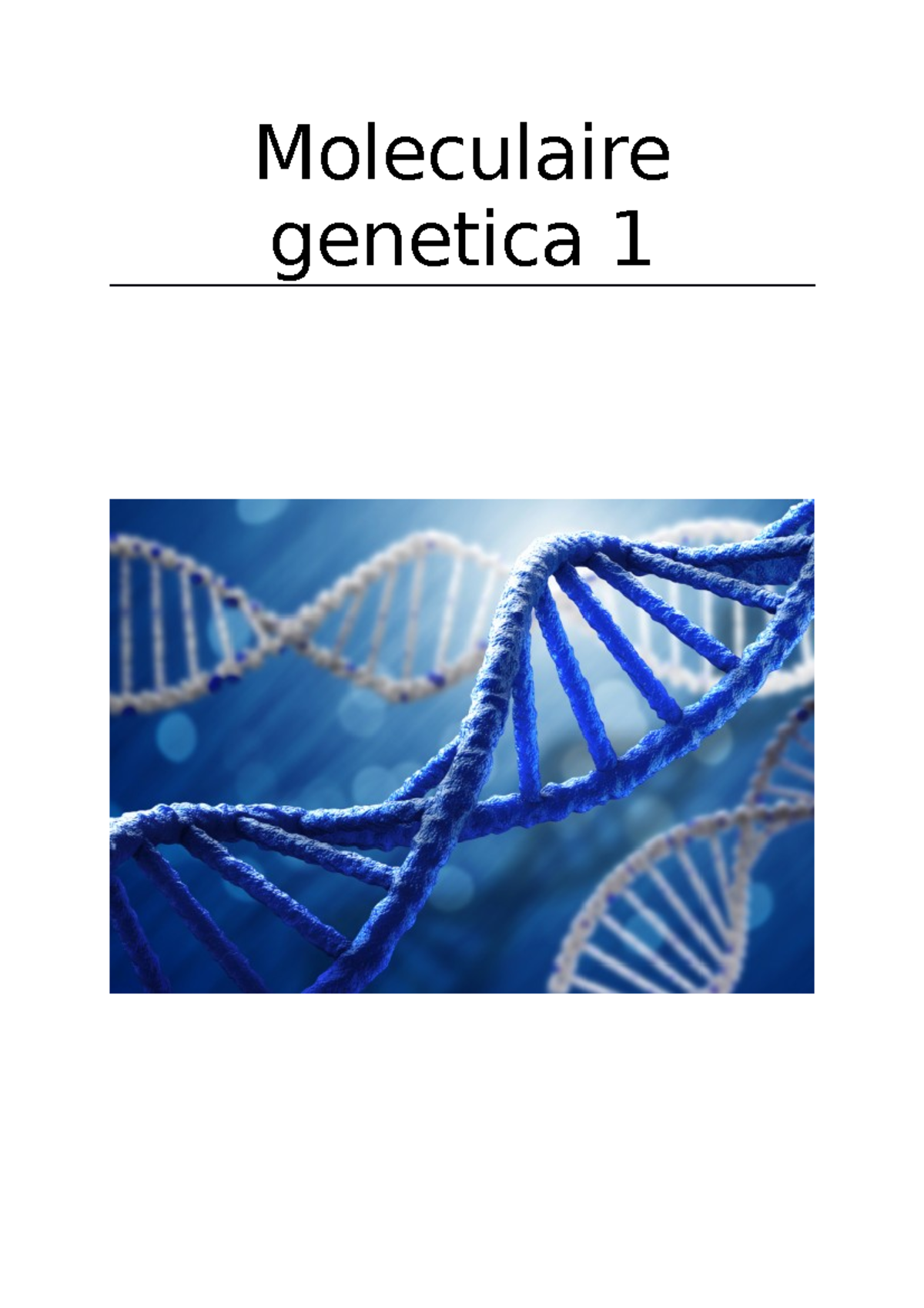 Samenvatting Colleges MG1 - Moleculaire Genetica 1 Samenvatting ...