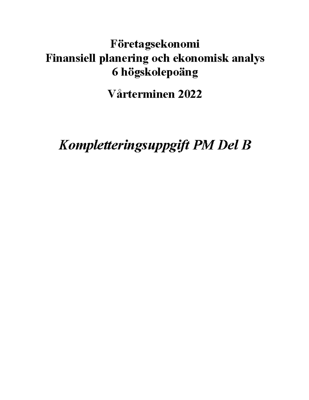 PM B - Kompletteringsuppgift - VT2022 - Företagsekonomi Finansiell ...