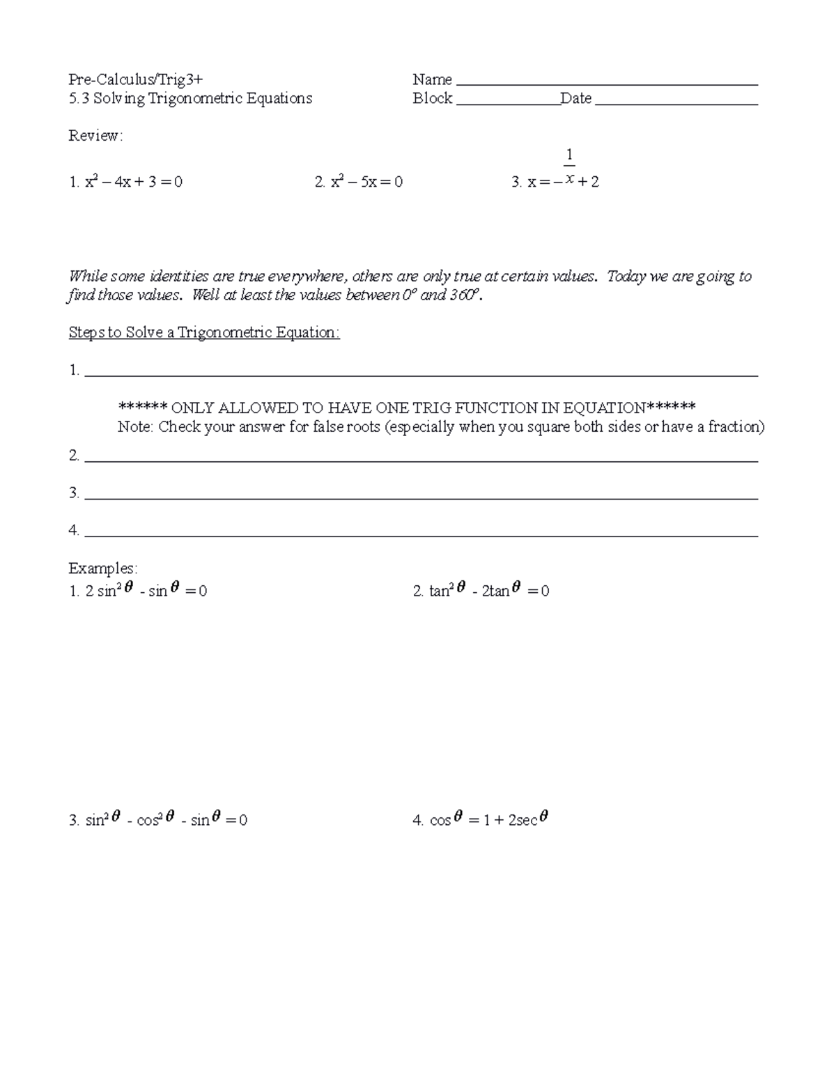 5.3 Solving Trigonometric Equations - x 2 – 5x = 0 3. x = – 1 x + 2 ...