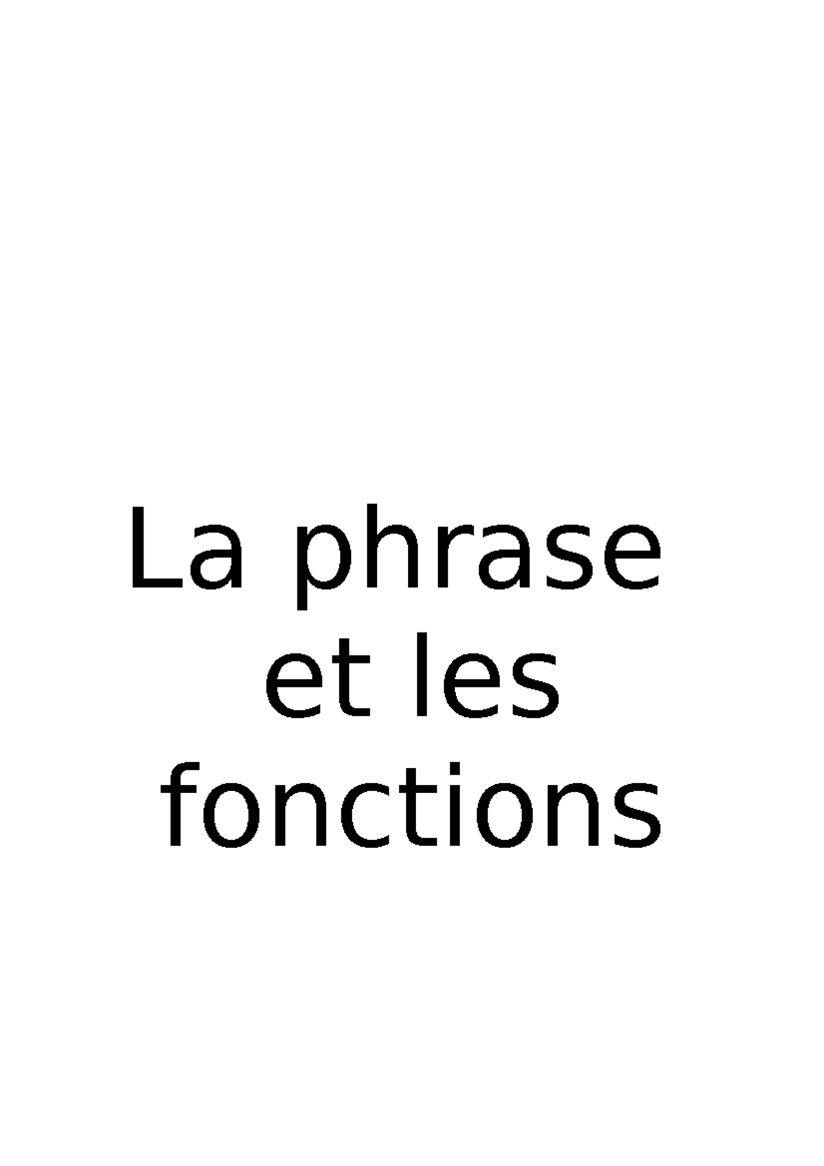 La phrase et les fonctions - La phrase et les fonctions La phrase ...