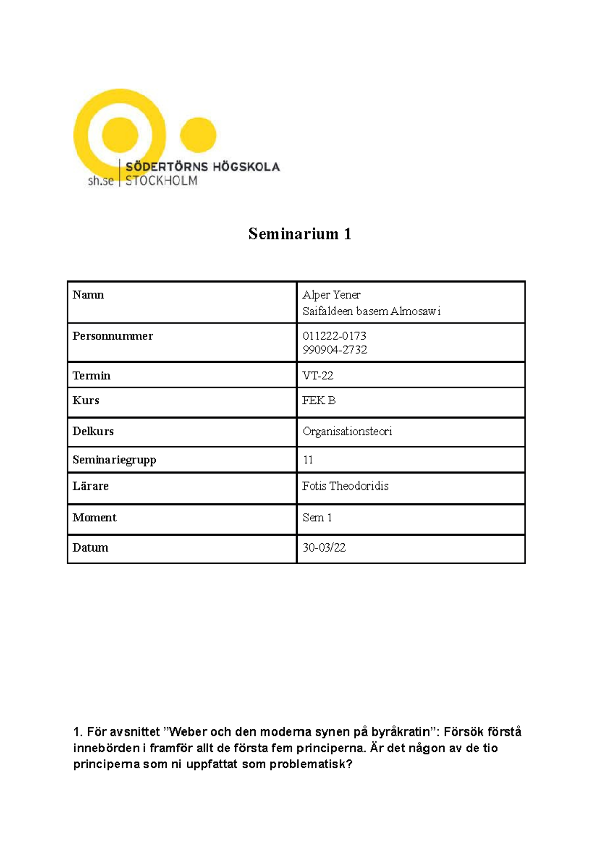 Organisationteori, Seminarium 1, Godkänt - FE2150 - SH - Studocu