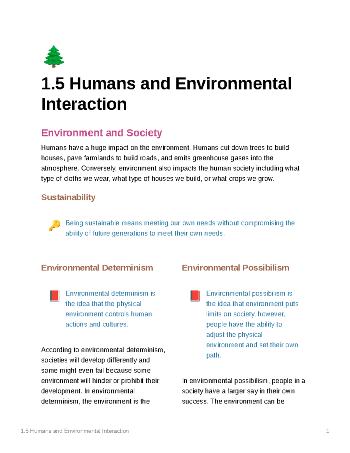 Humans and environmental interaction Humans cut down trees to build