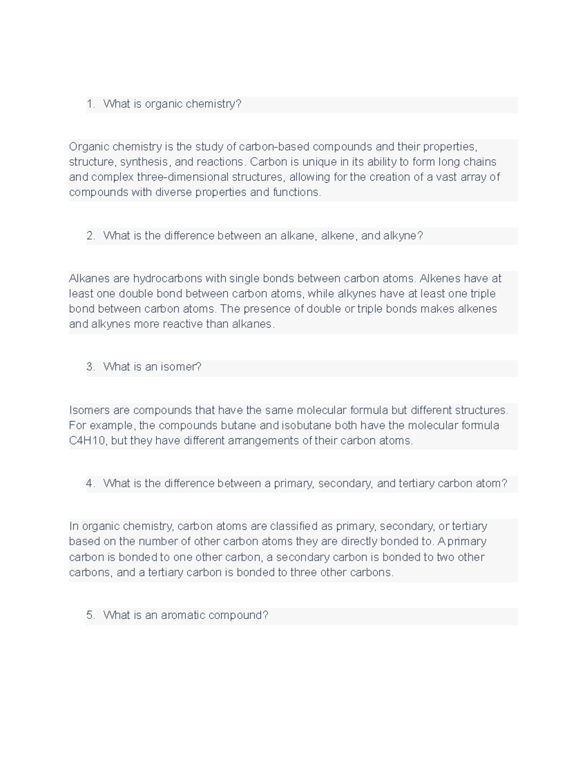 Chem questions - What is organic chemistry? Organic chemistry is the ...