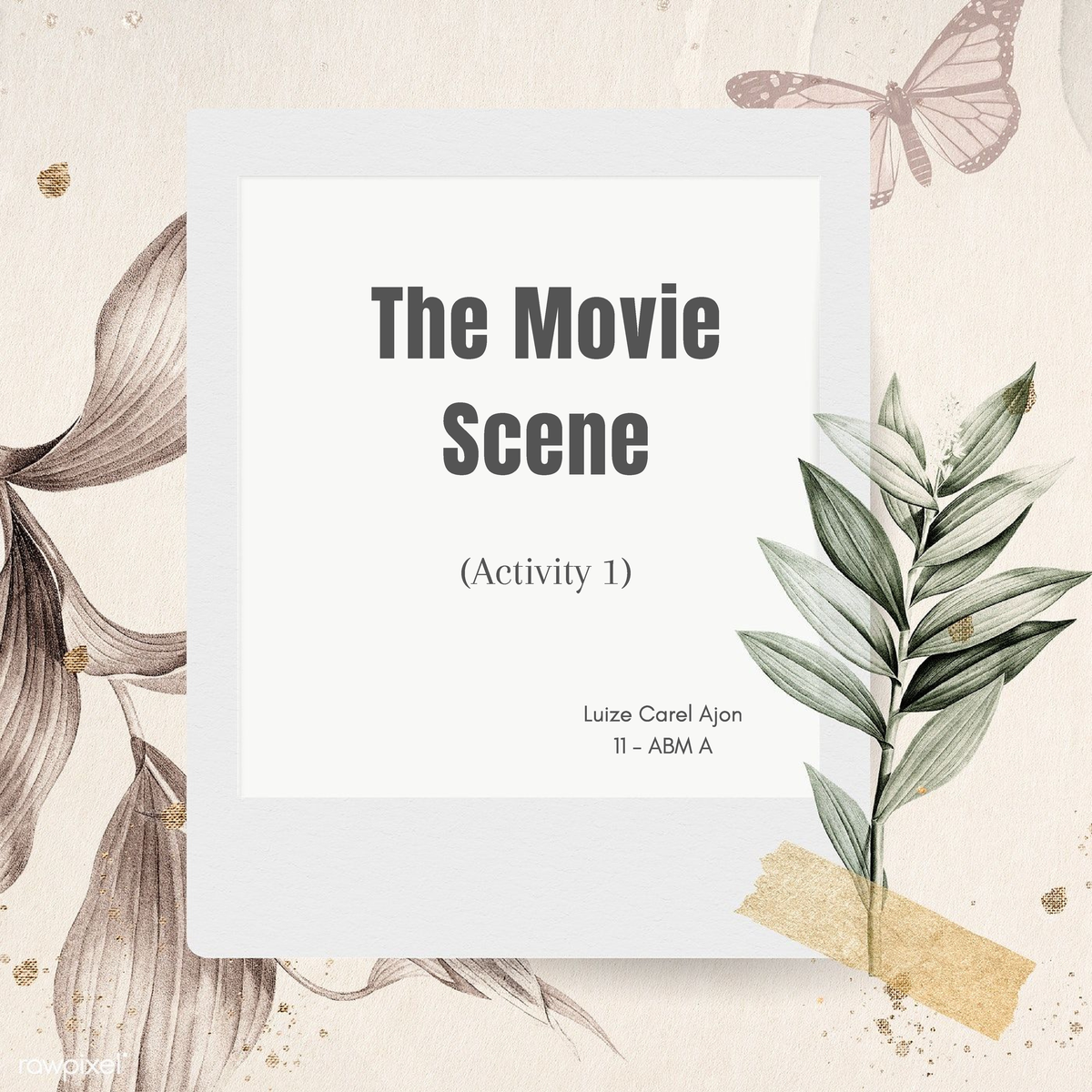 The Movie Analysis - The Movie Scene (Activity 1) Luize Carel Ajon 11 ...