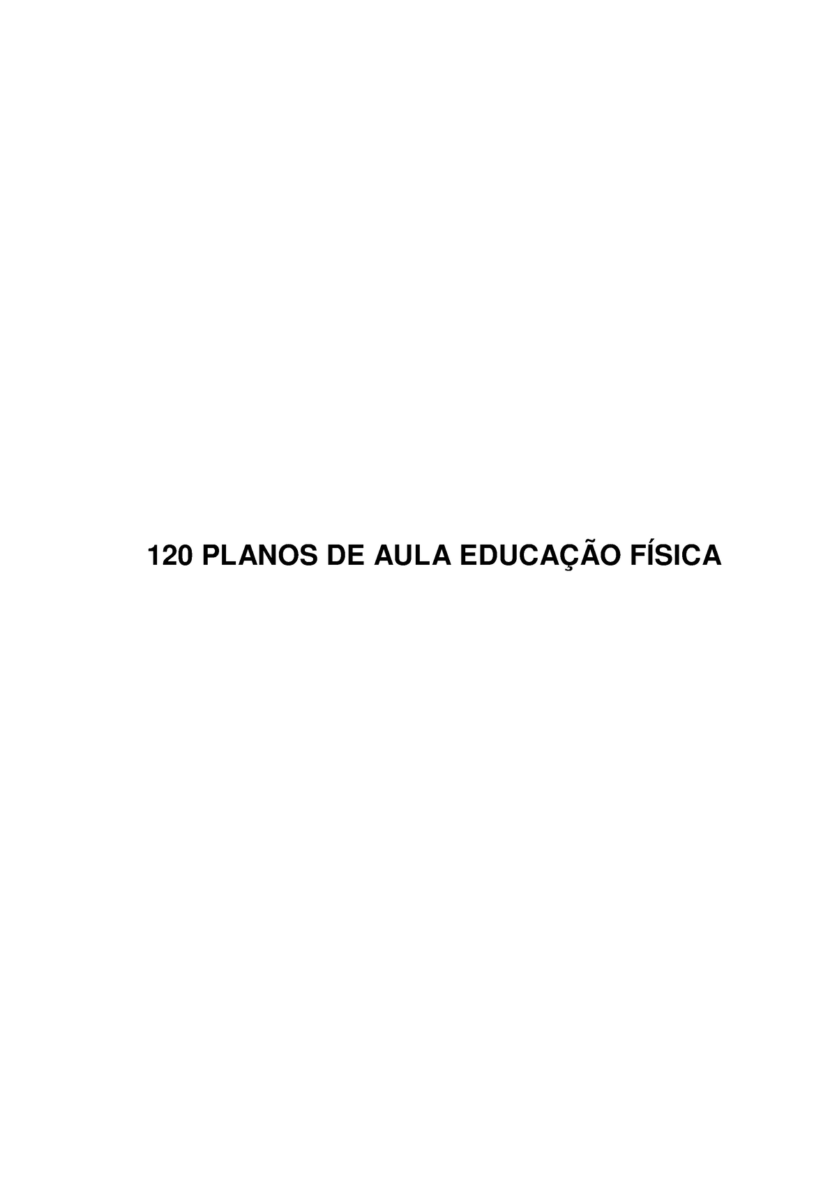 120 Planos De Aula Educacao Fisica 120 Planos De Aula EducaÇÃo FÍsica Disciplina Educação 1363