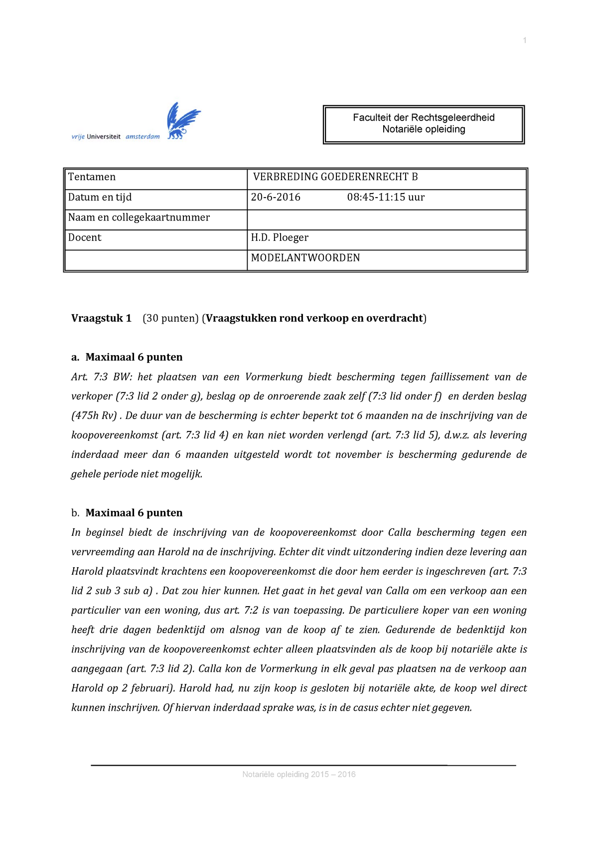 Tentamen 20 Juni 2016, Antwoorden - Tentamen VERBREDING GOEDERENRECHT B ...