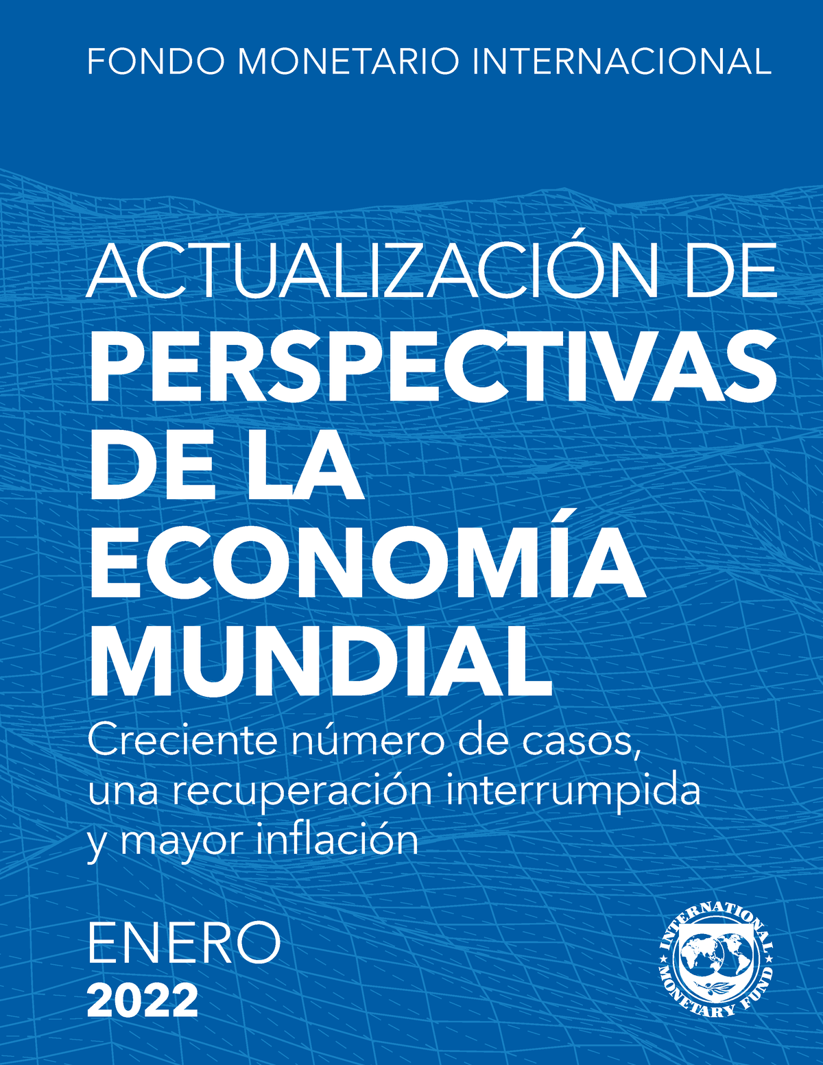 Perspectivas DE LA Economia Mundial FMI 2022 - ENERO 2022 PERSPECTIVAS ...