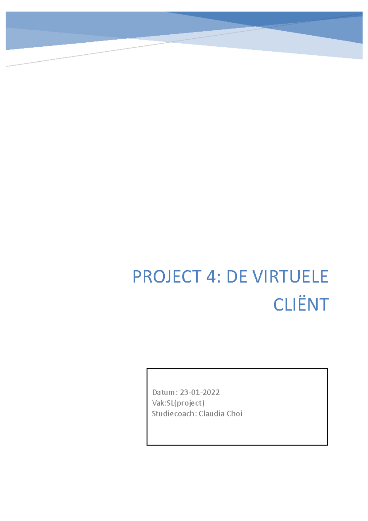 virtuele client project 4 - PROJECT 4: DE VIRTUELE CLIËNT Datum: 23-01 ...