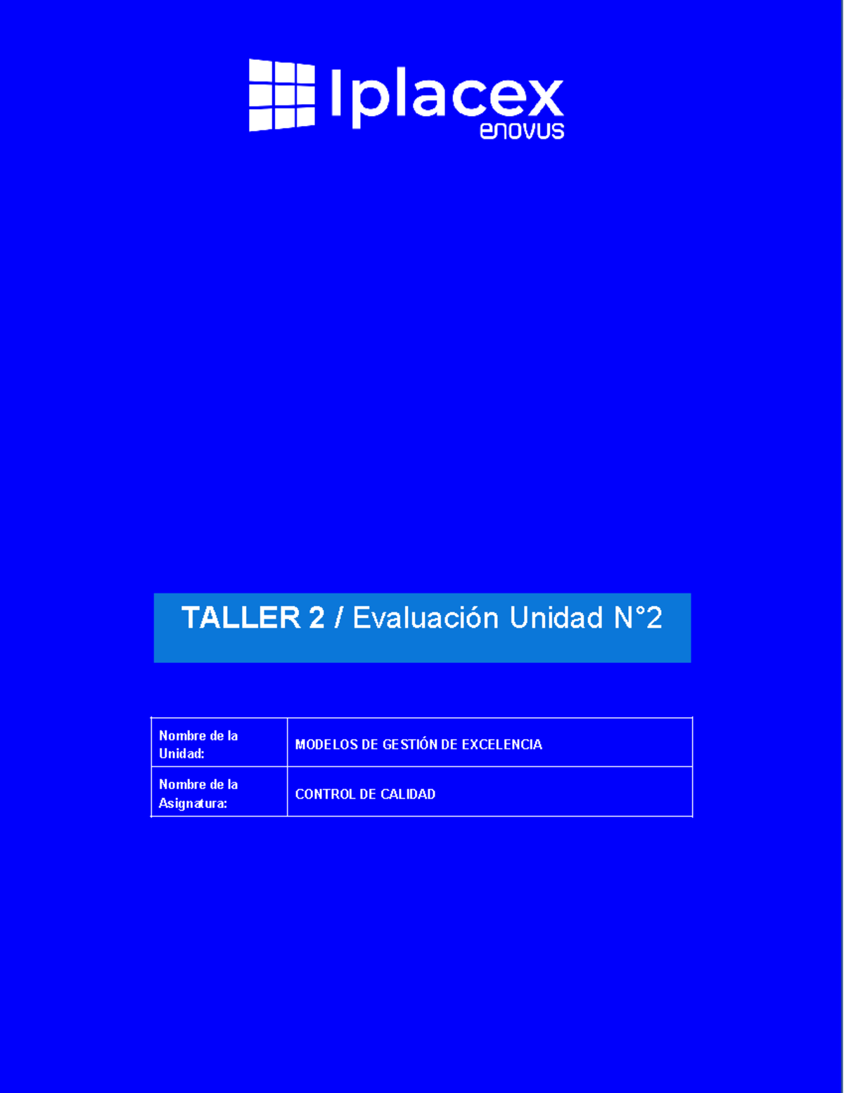 Evaluacion 2 Control Calidad - Iplacex TALLER 2 / Evaluación Unidad N ...