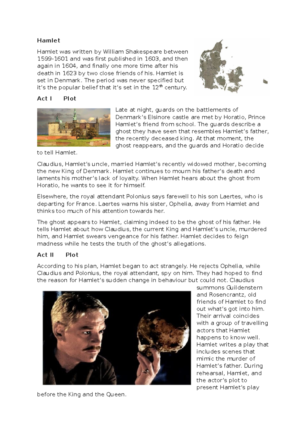 Hamlet Hamlet Hamlet was written by William Shakespeare between 1599