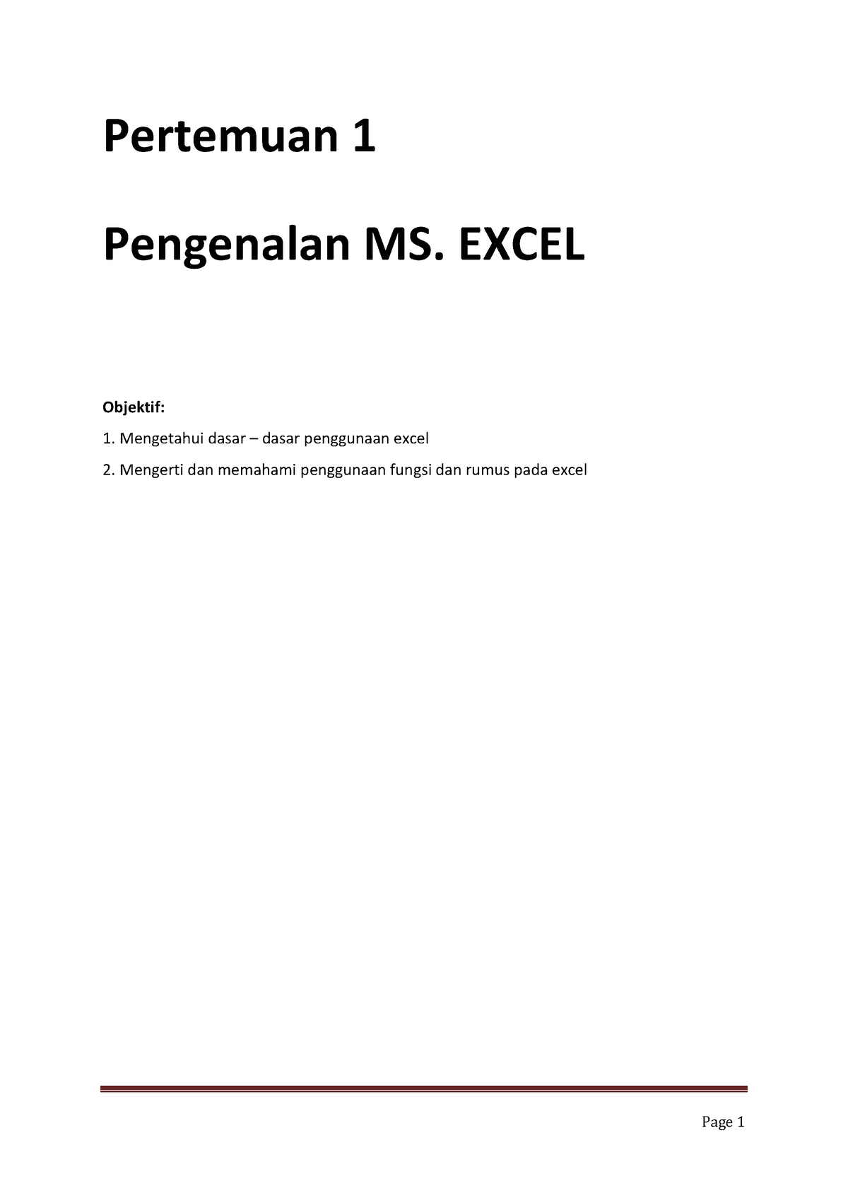 Materi Minggu 1 - Pertemuan 1 Pengenalan MS. EXCEL Objektif: Mengetahui ...