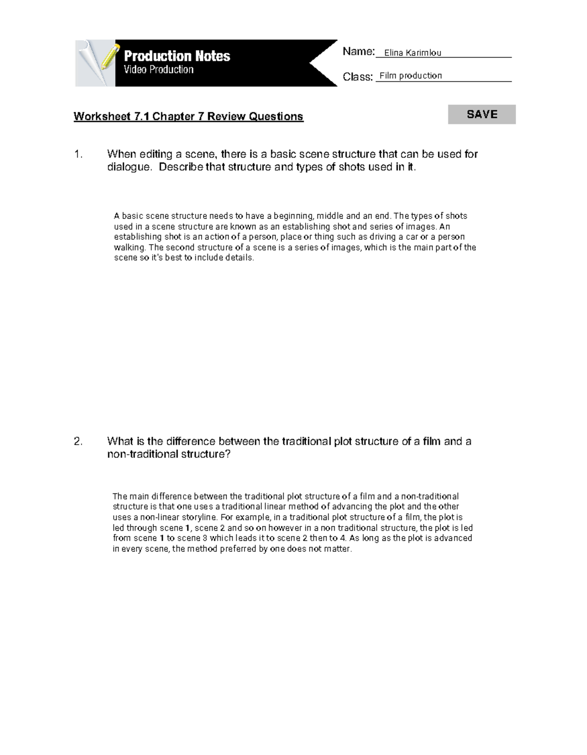 Chapter 7 Video Editing Production Worksheet 7 Chapter 7 Review Questions 1. When editing a