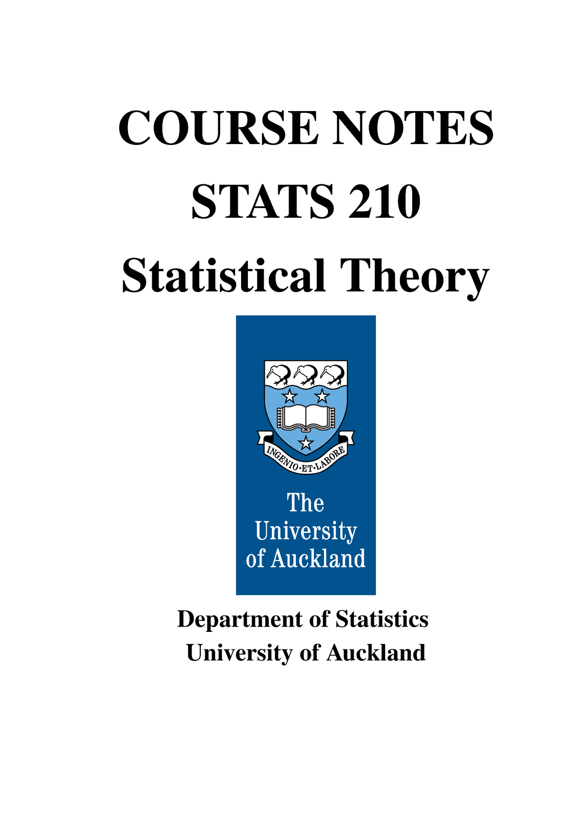 Course Book - Statistics - COURSE NOTES STATS 210 Statistical Theory ...