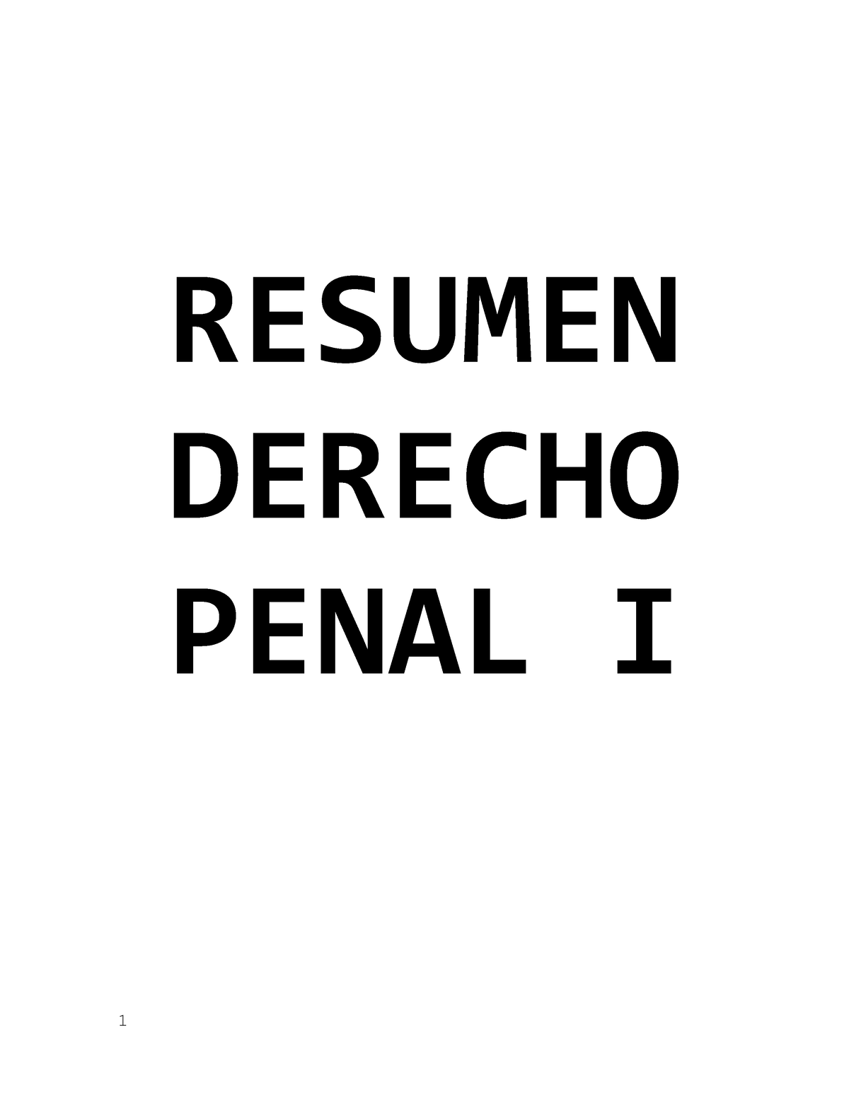 Resumen Derecho Penal I (II) - RESUMEN DERECHO PENAL I Objetivo ...