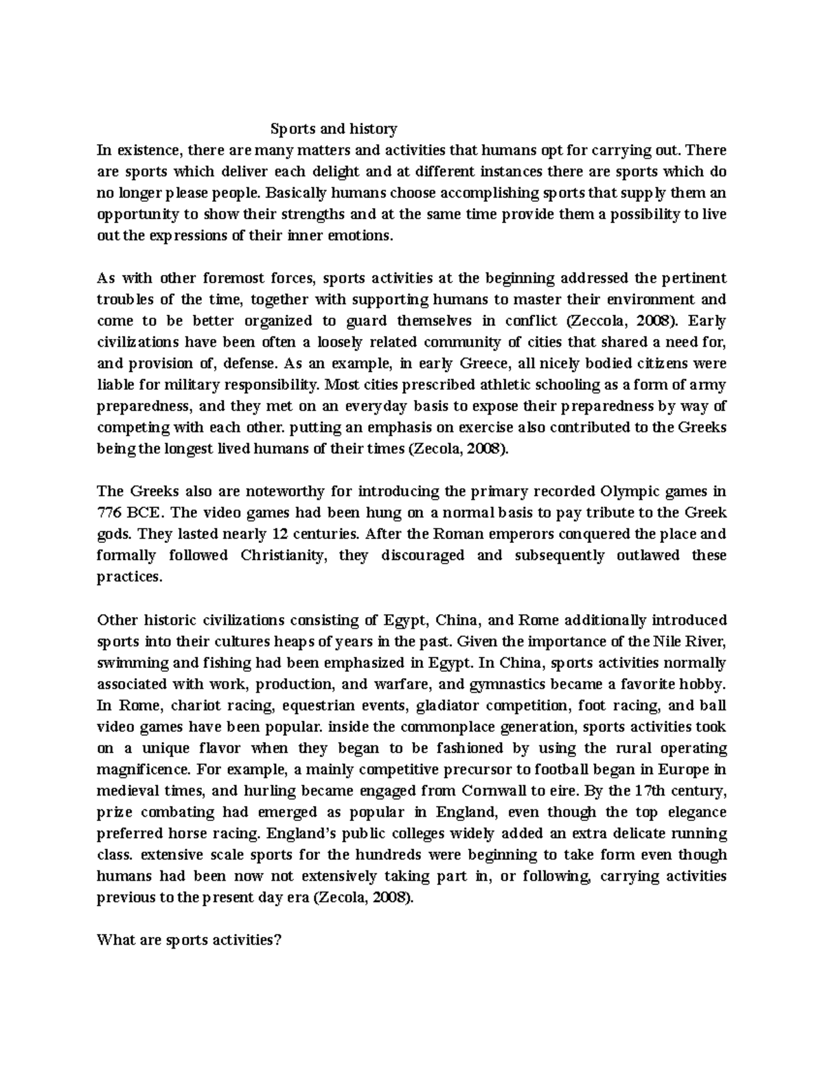 Sports and history There are sports which deliver each delight and at