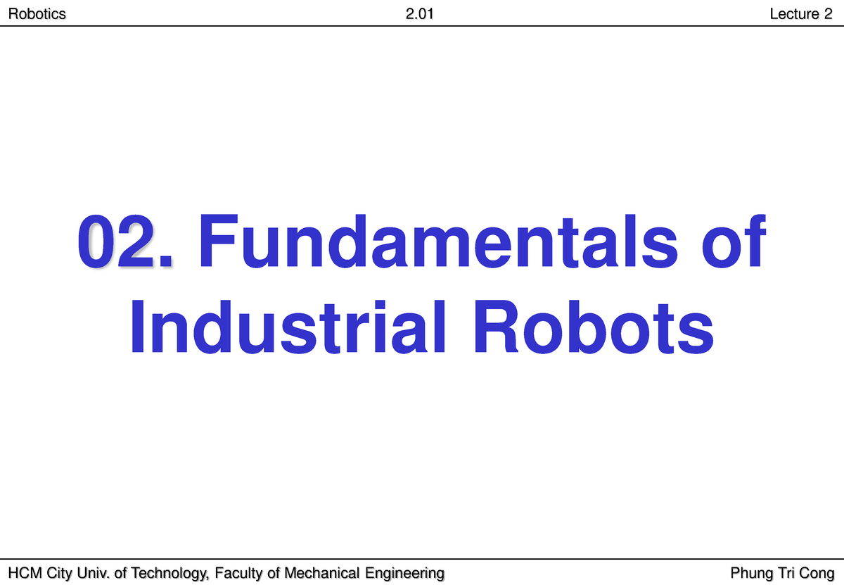 Lecture 2 Fundamental Industrial Robot - Copy - 02. Fundamentals Of ...