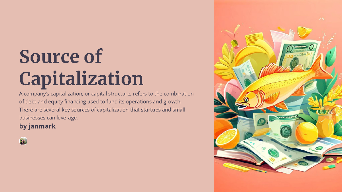 Source-of-Capitalization - Source of Capitalization ####### A company's ...