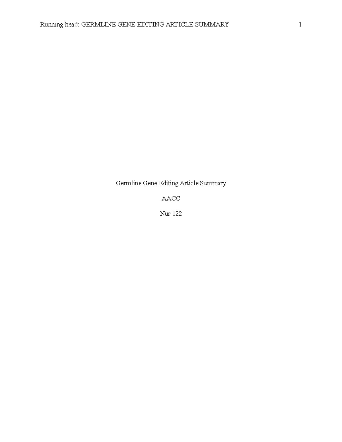 Bioethics paper for nur 122 - Running head: GERMLINE GENE EDITING ...