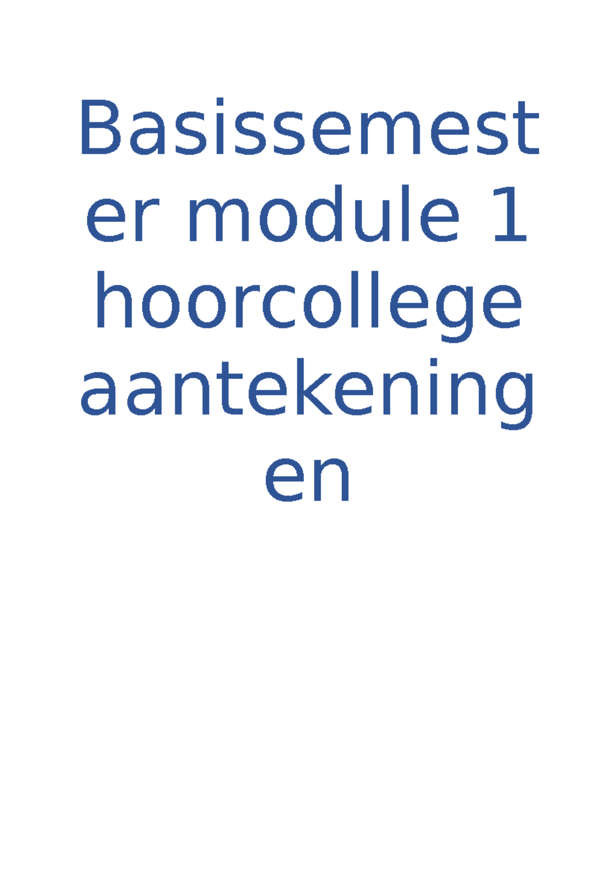 Basissemester Module 1 Hoorcollege Aantekeningen - Basissemest Er ...