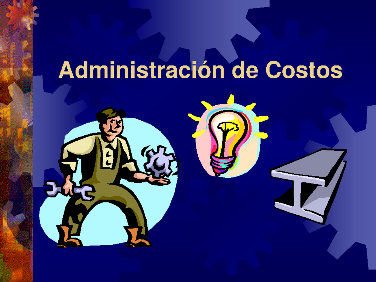 Costos de administracion - Administración de Costos CONTABILIDAD DE