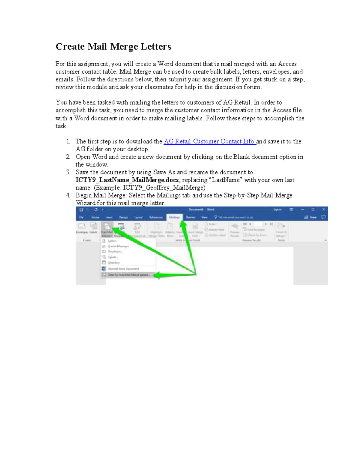 Create Mail Merge Letters Mail Merge can be used to create bulk