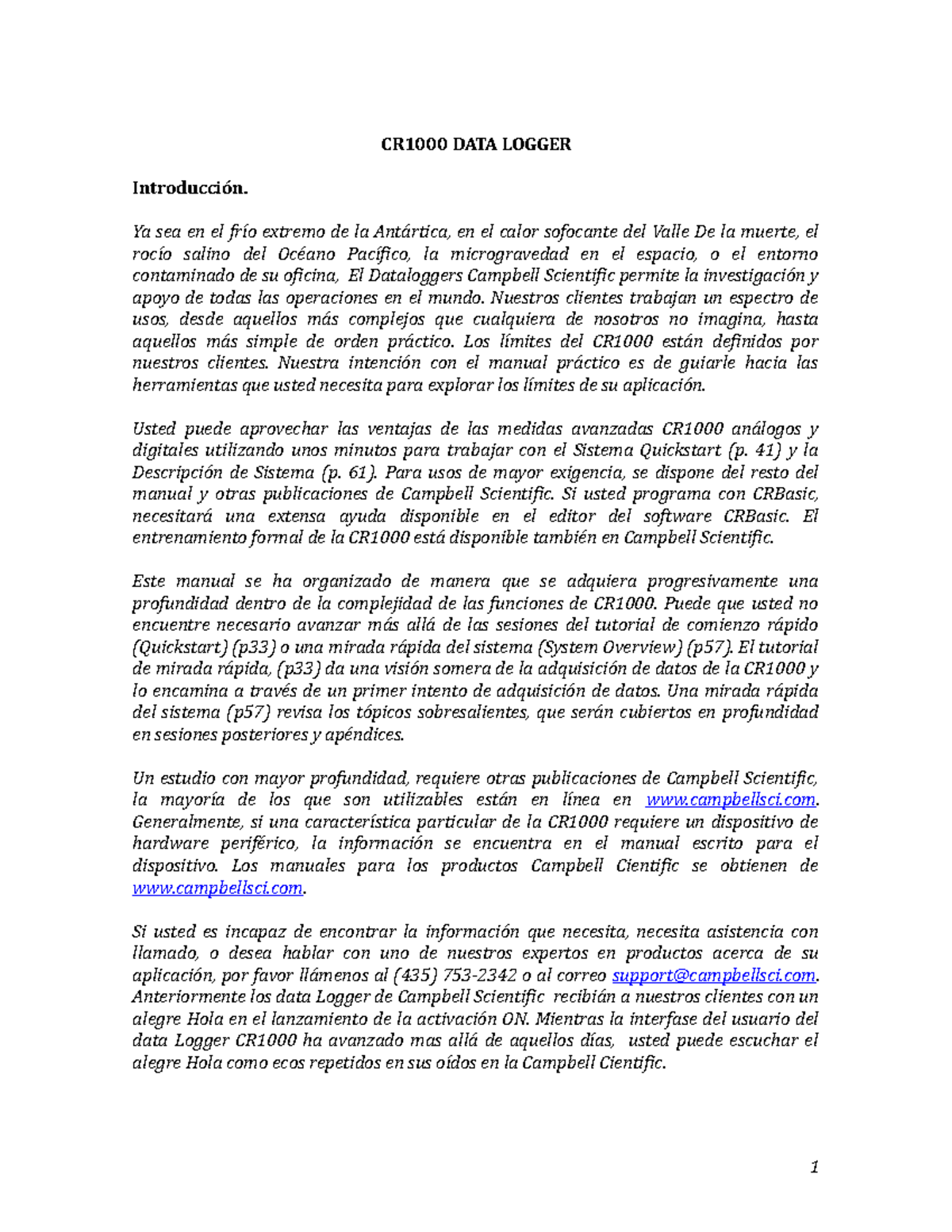 CR1000 DATA Logger CR1000 DATA LOGGER Introducción. Ya sea en el frío