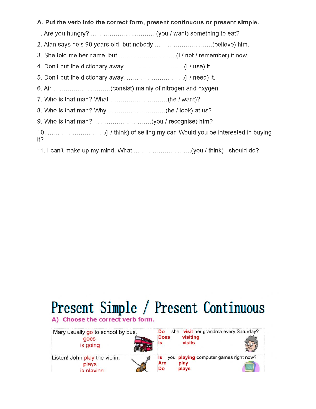 Exercise simple and cont present - A. Put the verb into the correct ...