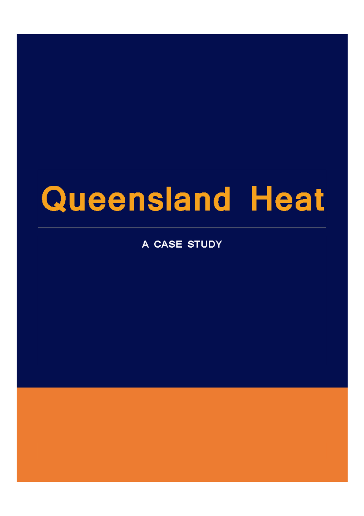 assessment-1-case-study-analysis-worth-50-queensland-heat-a-case