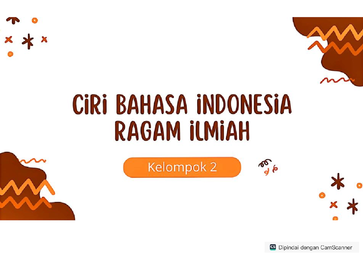 Ciri Bahasa Indonesia ragam ilmiah Kelompok 2 management Studocu