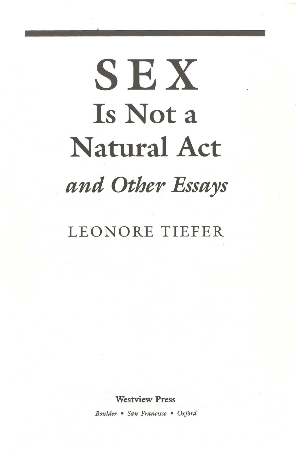 Tiefer Updated Philosophy Sex Is Not A Natural Act And Other Essays Leonore Tiefer Westview 