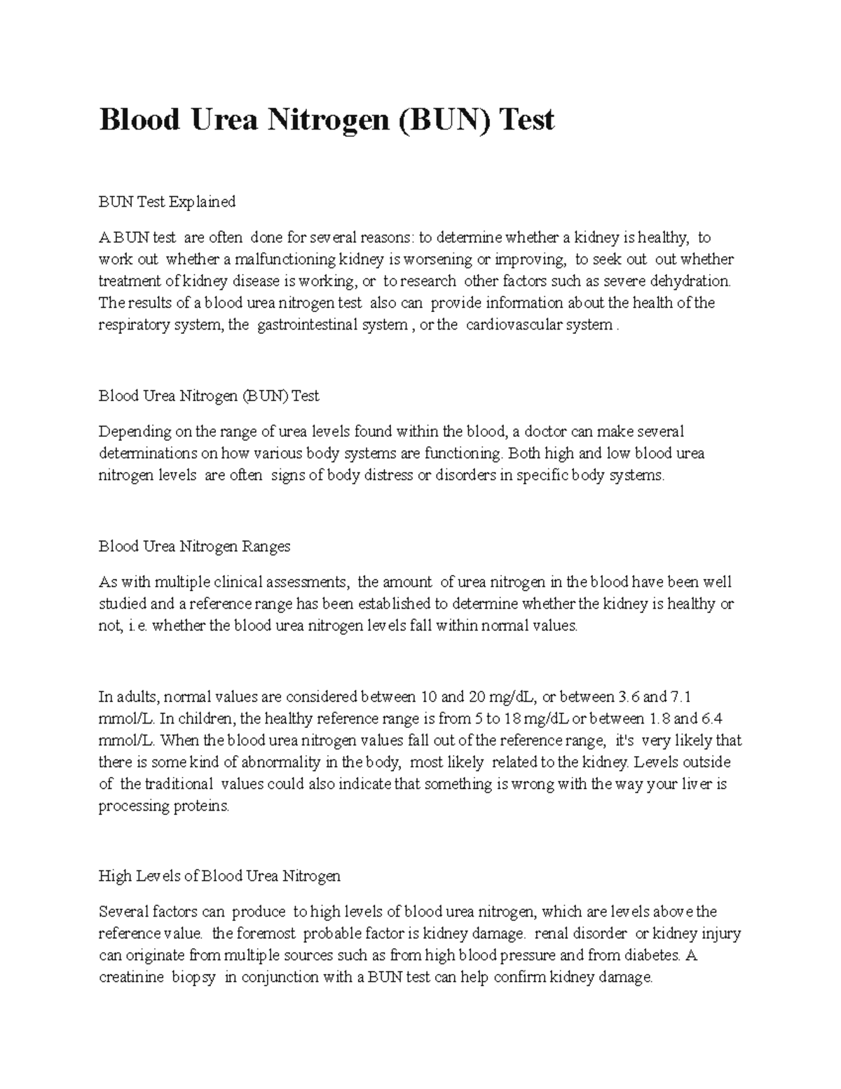 Blood Urea Nitrogen (BUN) Test The results of a blood urea nitrogen