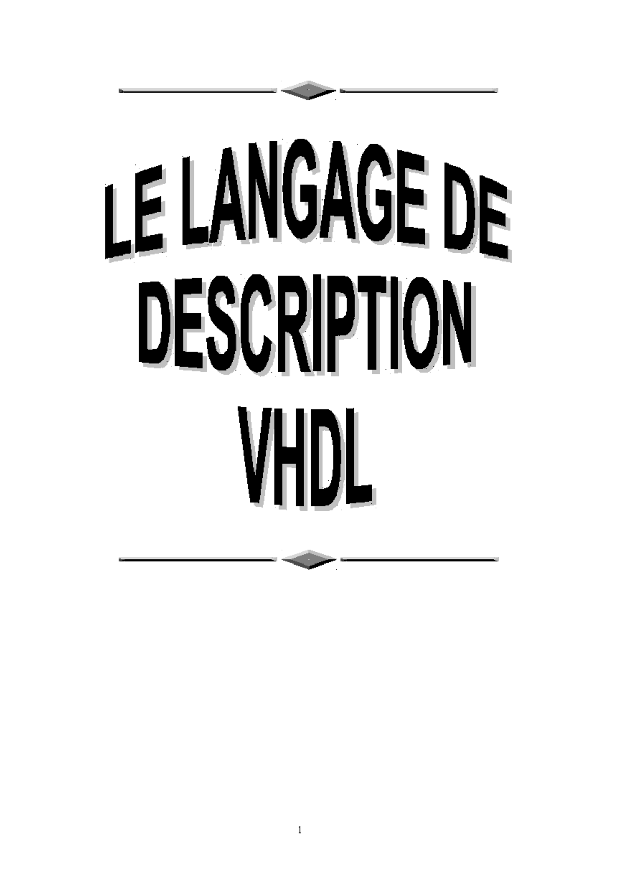 VHDL - SOMMAIRE I. Le VHDL pour qui, pourquoi, quand, comment? A. Le ...