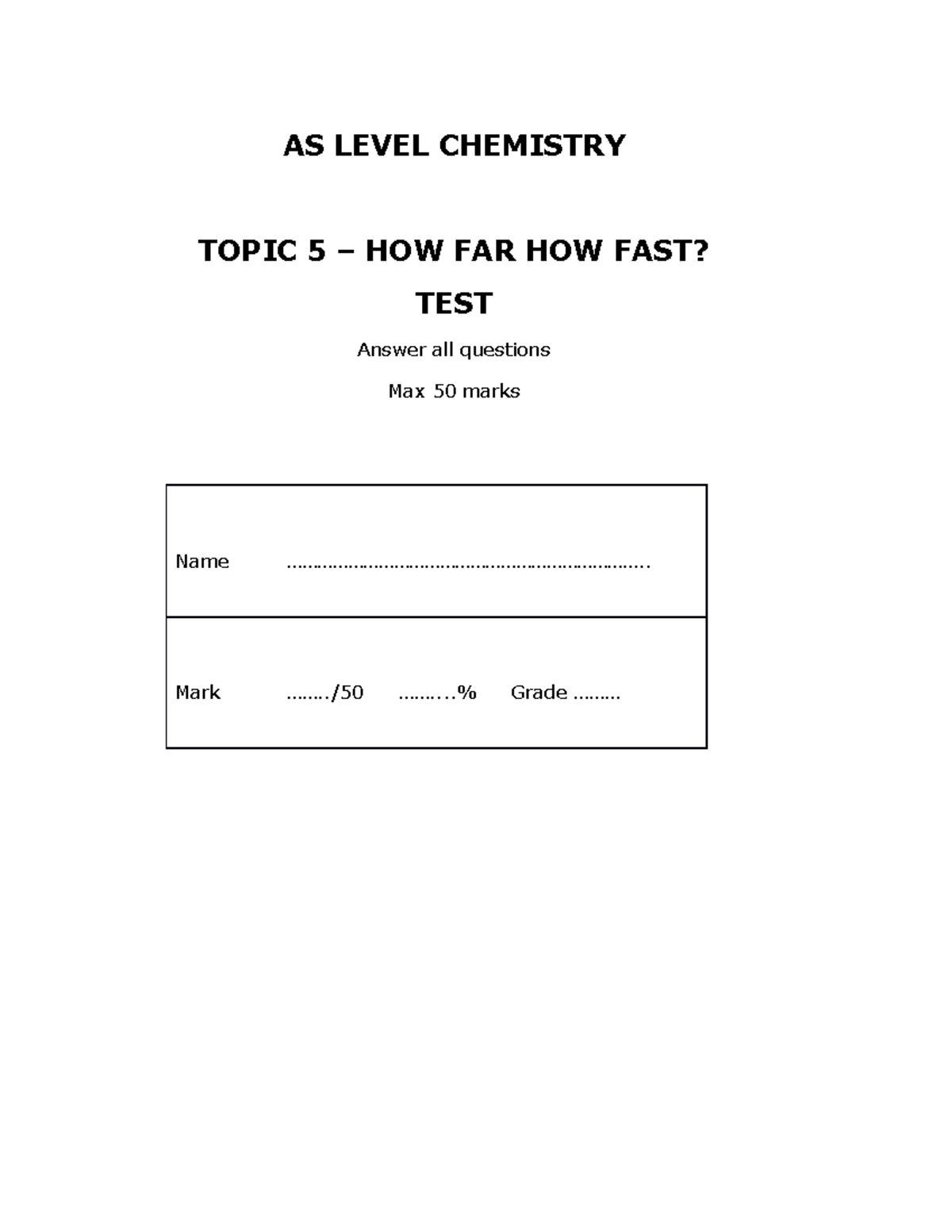 Topic 5 test - chem work - AS LEVEL CHEMISTRY TOPIC 5 – HOW FAR HOW ...