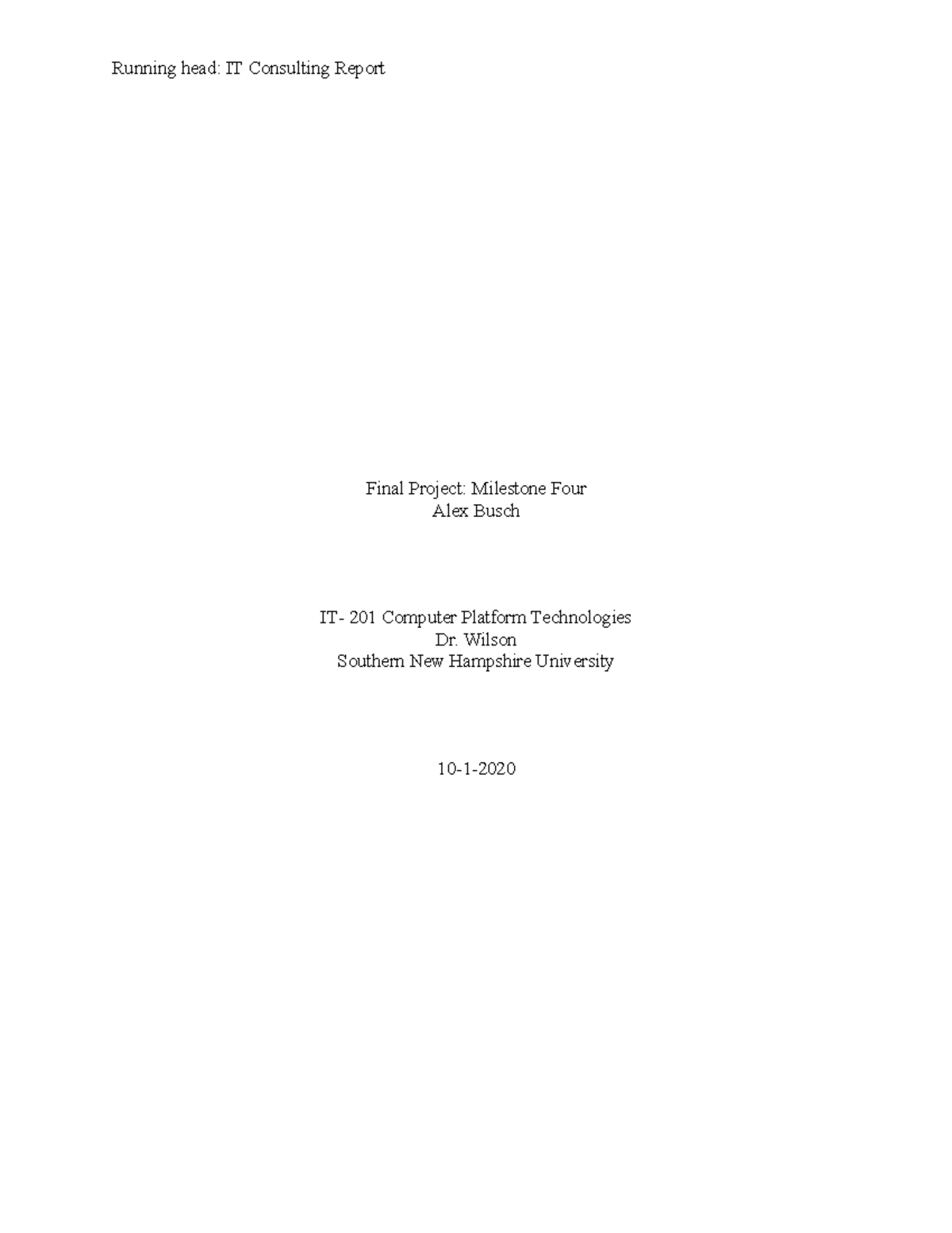 Final Project Milestone Four - Running head: IT Consulting Report Final ...