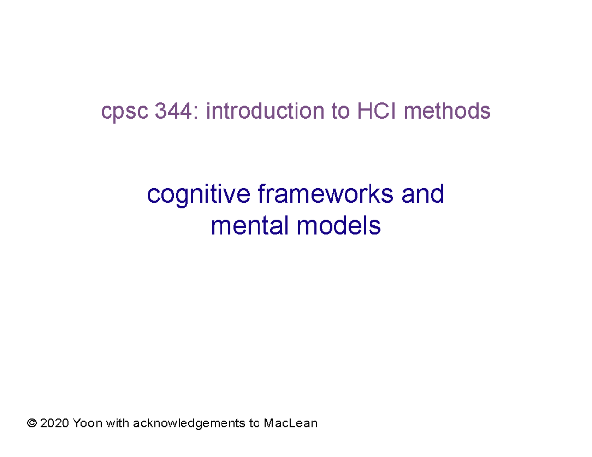 W7 slides - Cognitive Frameworks and Mental Models - cognitive ...