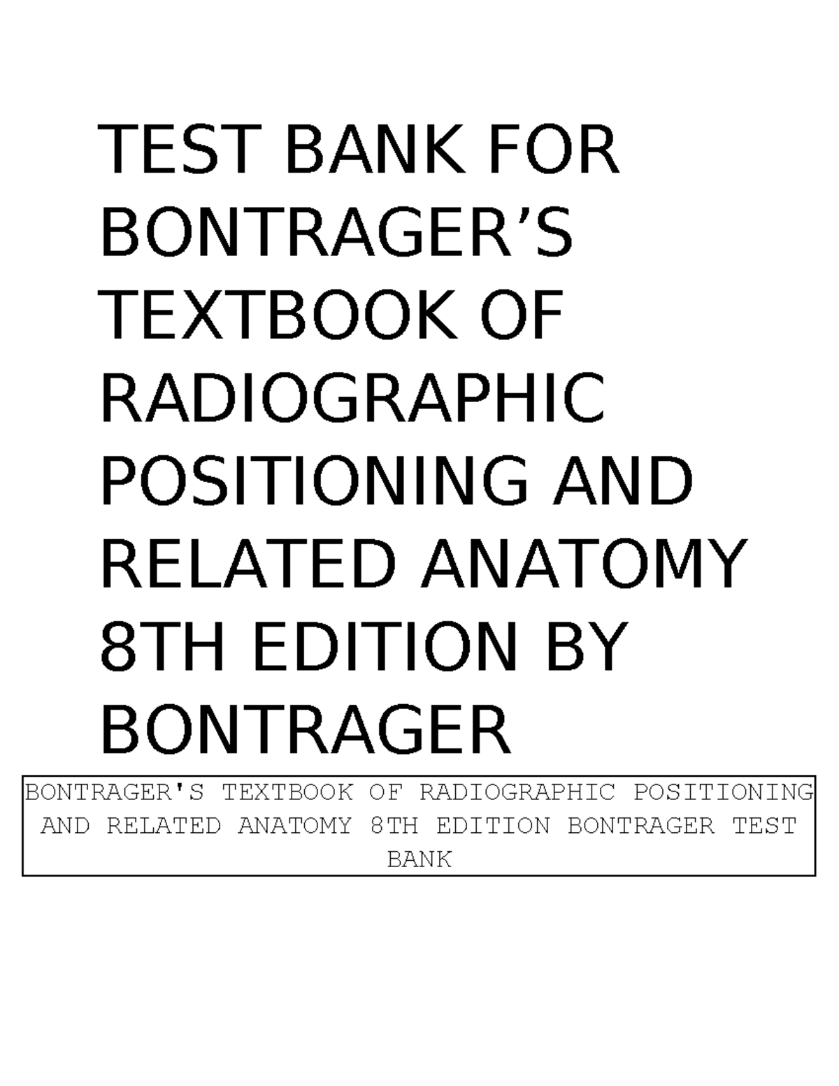 TEST BANK FOR Bontrager’S Textbook OF Radiographic Positioning AND
